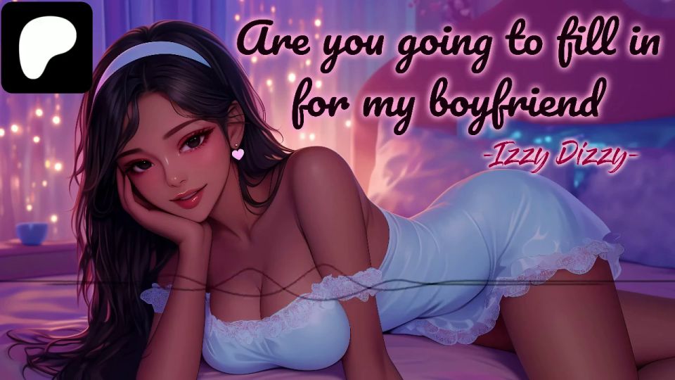 Izzy Dizzy Audio - My Boyfriends Asleep! Can You Fuck Me Instead?