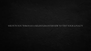 slavicprincessana - She puts you through a relentless interview to test your loyalty