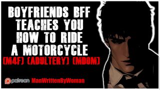 ManWrittenByWoman - Boyfriends Best Friend Fucks You On A Motorcycle [M4F] [Adultery] [MDOM]
