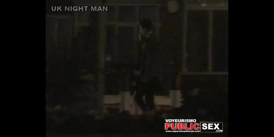 video 29 UK NIGHT MAN 03 - full movies voyeur - public 