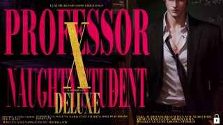 MrHollow - DELUXE PROFESSOR FANTASY [M4F] FUCK YOUR PROFESSOR, SPREAD YOUR LEGS AND ORASIM [NARRATED AUDIO PORN