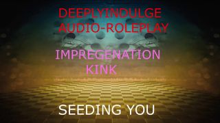 9 Months Pregnant IMPREGENATION FANTASY (AUDIO PORN) BREEDING AND SEEDING YOUR WOMB TO IMPREGENATE YOU