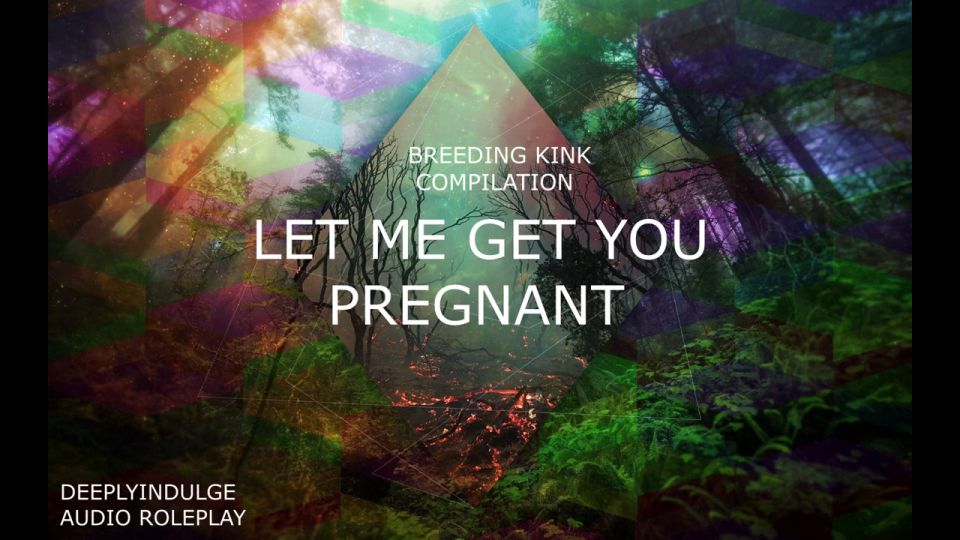 Big Tits BREEDING KINK/IMPREGENATION/SEEDING YOU (AUDIOROLEPLAY) COMP) DADDY BREEDS YOU, DEEP CREAMPIE, WOMB