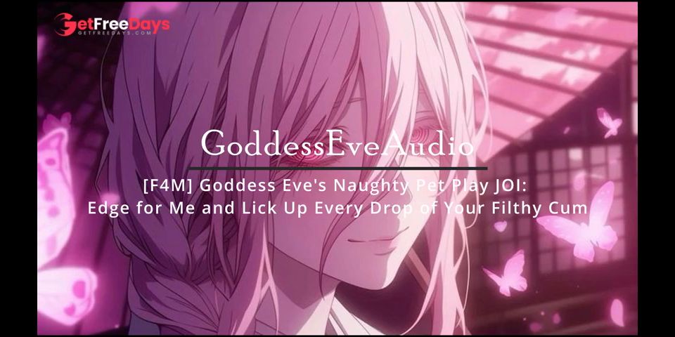 F4M Goddess Eves Naughty Pet Play JOI Edge for Me and Lick Up Every Drop of Your Filthy Cum