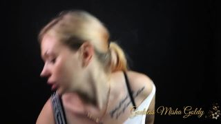 Mistress Misha Goldy - It's time to smoke and drain you! - Smoking
