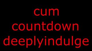 Deeplyindulge - CUM COUNTDOWN making you a weak needy mess (solo male asmr sexual audio)