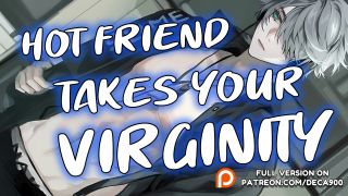 DecaVA - Losing your VIRGINITY to your Brother's HOT FRIEND [Eating you out] [Being Gentle] [Seducing you]