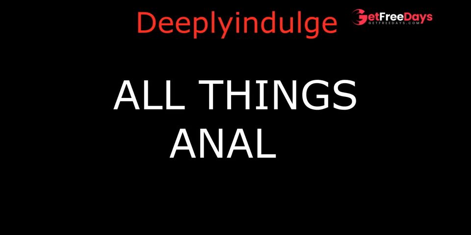 ALL THINGS ANAL AUDIO PORN ANAL TRAINING