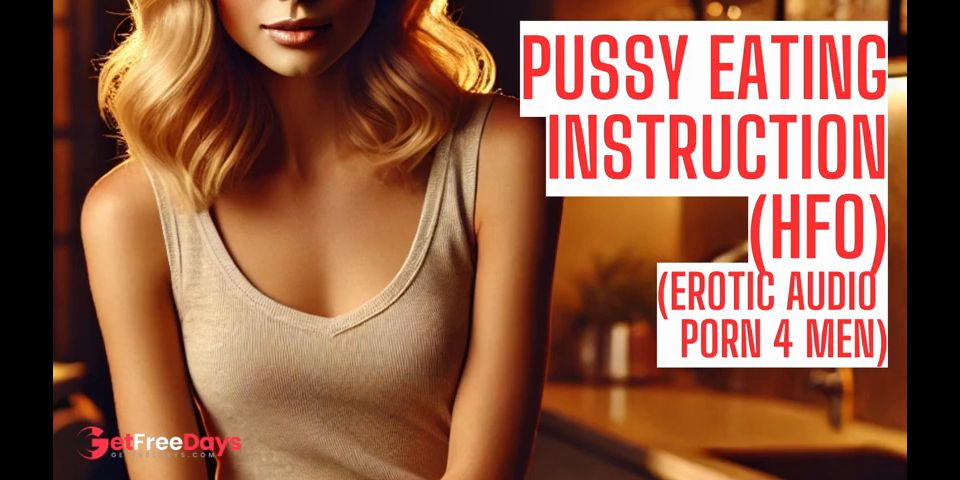 Pussy Eating Instruction Full Audio Porn Instruction on my site ASMR HFO JOI Erotic Audio 4 Men